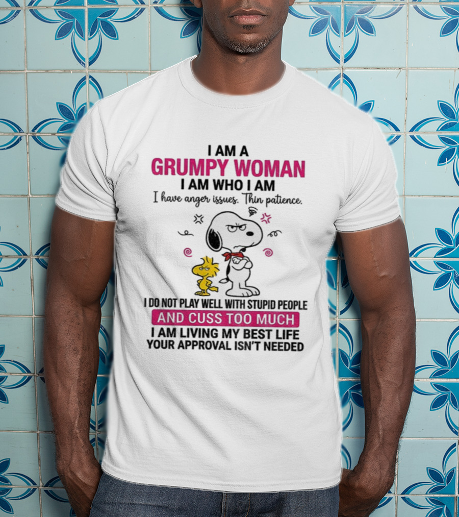 Snoopy Grumpy Woman I Am Who I Am Anger Issues Thin Patience Cuss Too Much T-Shirt