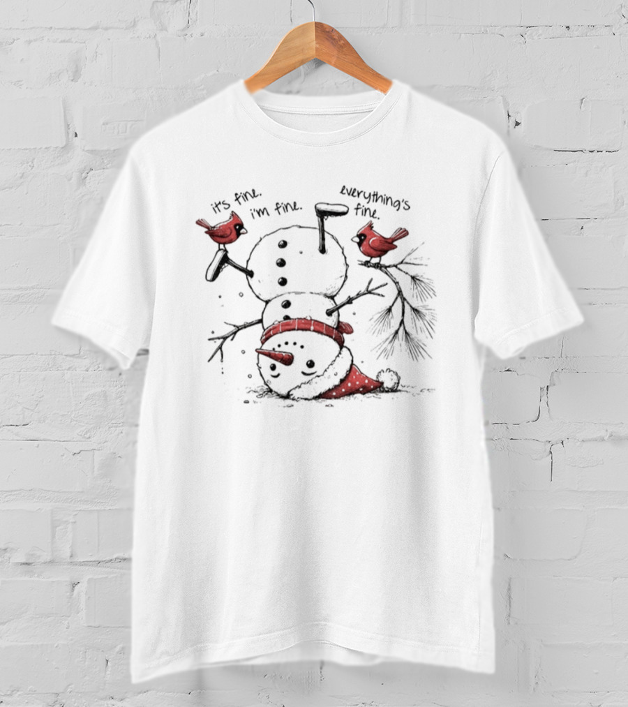 Snowman Upside Down It’s Fine I’m Fine Everything’s Fine Christmas Cardinals T-Shirt
