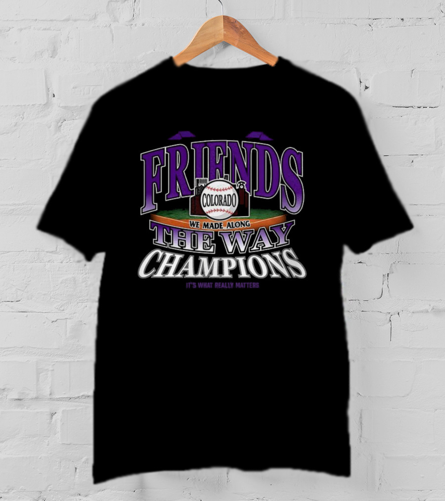 Friends The Way Champions Baseball Stadium Theme T-Shirt