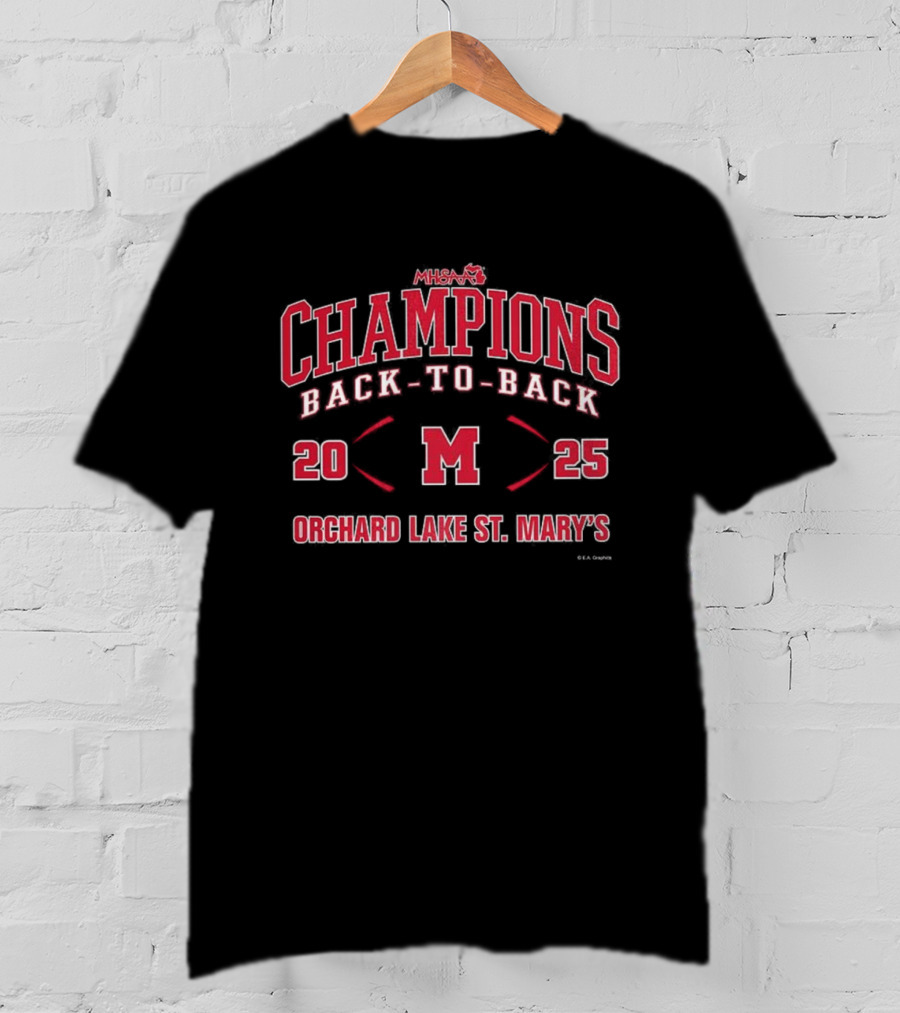 Orchard Lake St. Mary's MHSAA Football Back-To-Back Champions 2025 T-Shirt