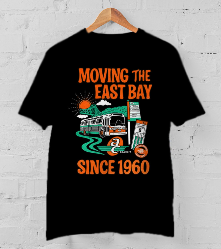 Moving The East Bay Good For Local Earth Since 1960 Bus Route T-Shirt