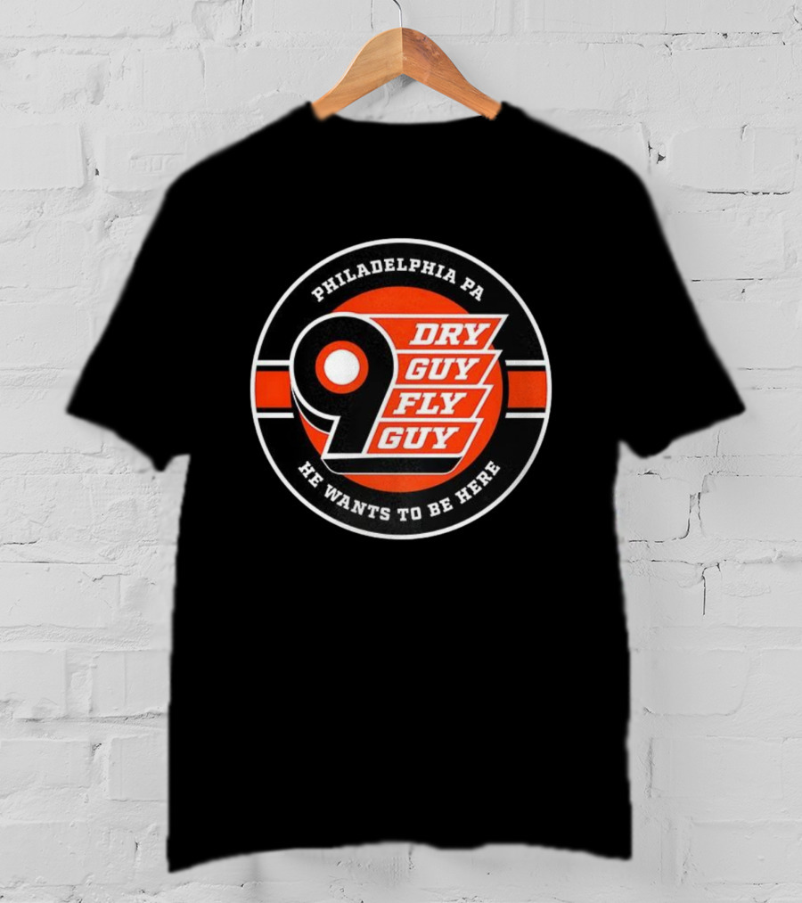 Philadelphia PA 9 Dry Guy Fly Guy He Wants To Be Here T-Shirt