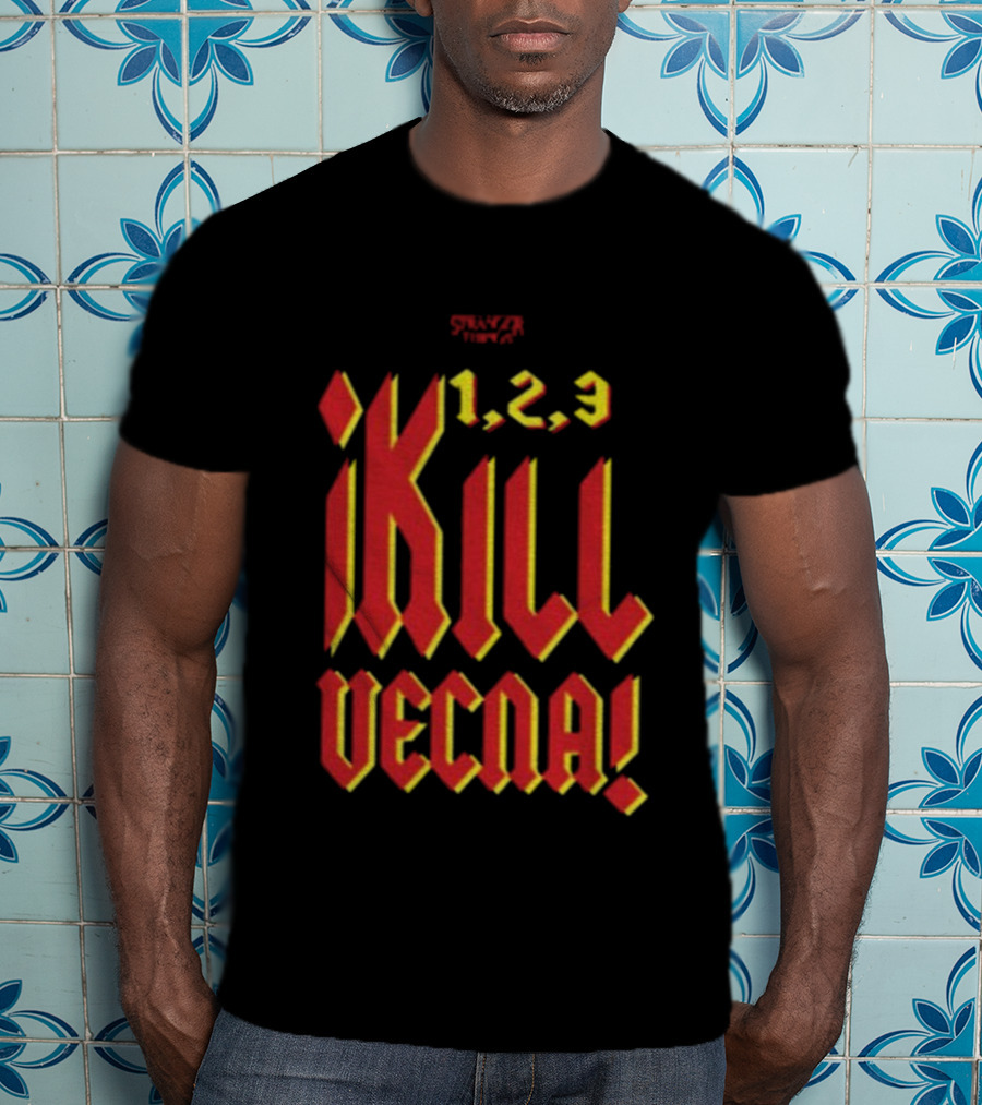 Stranger Things 1 2 3 Kill Vecna T-Shirt