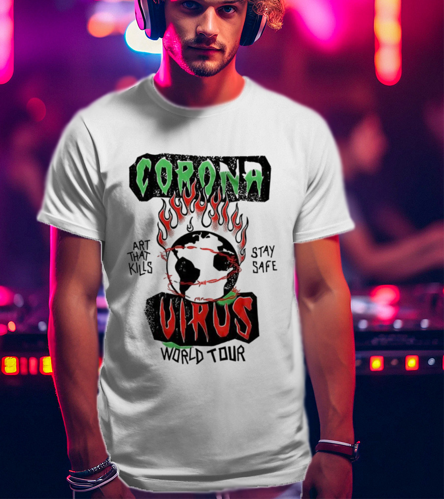 Corona Virus Art That Kills Stay Safe World Tour T-Shirt