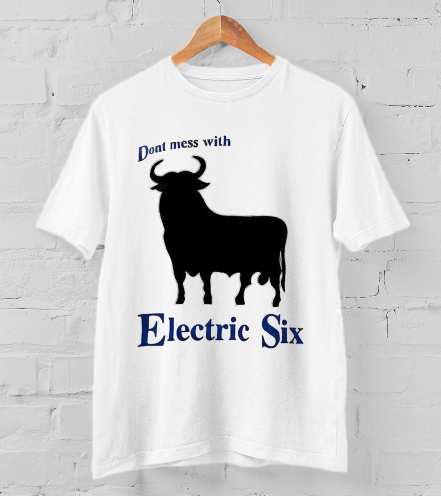Electric Six Charging Bull Don't Mess With Energy T-Shirt