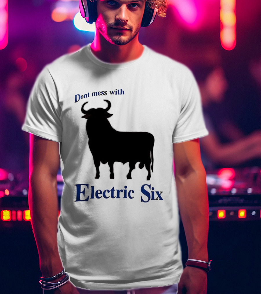 Electric Six Charging Bull Don't Mess With Energy T-Shirt