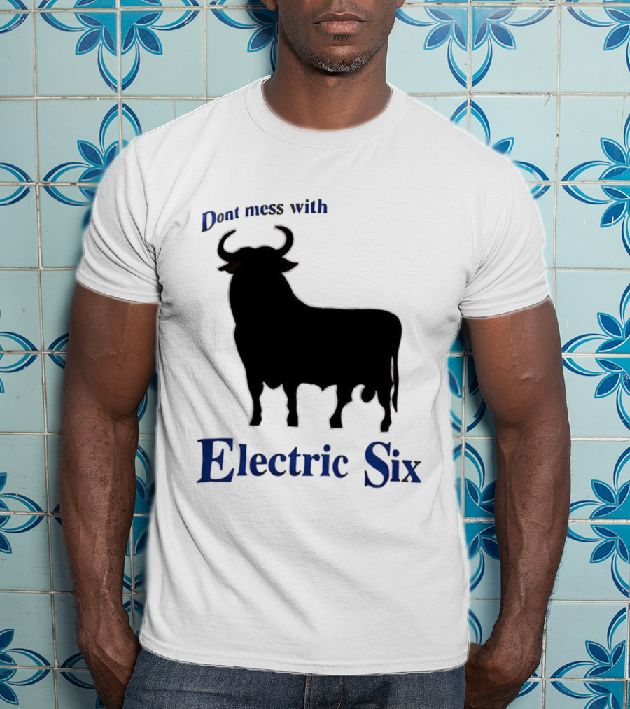 Electric Six Charging Bull Don't Mess With Energy T-Shirt