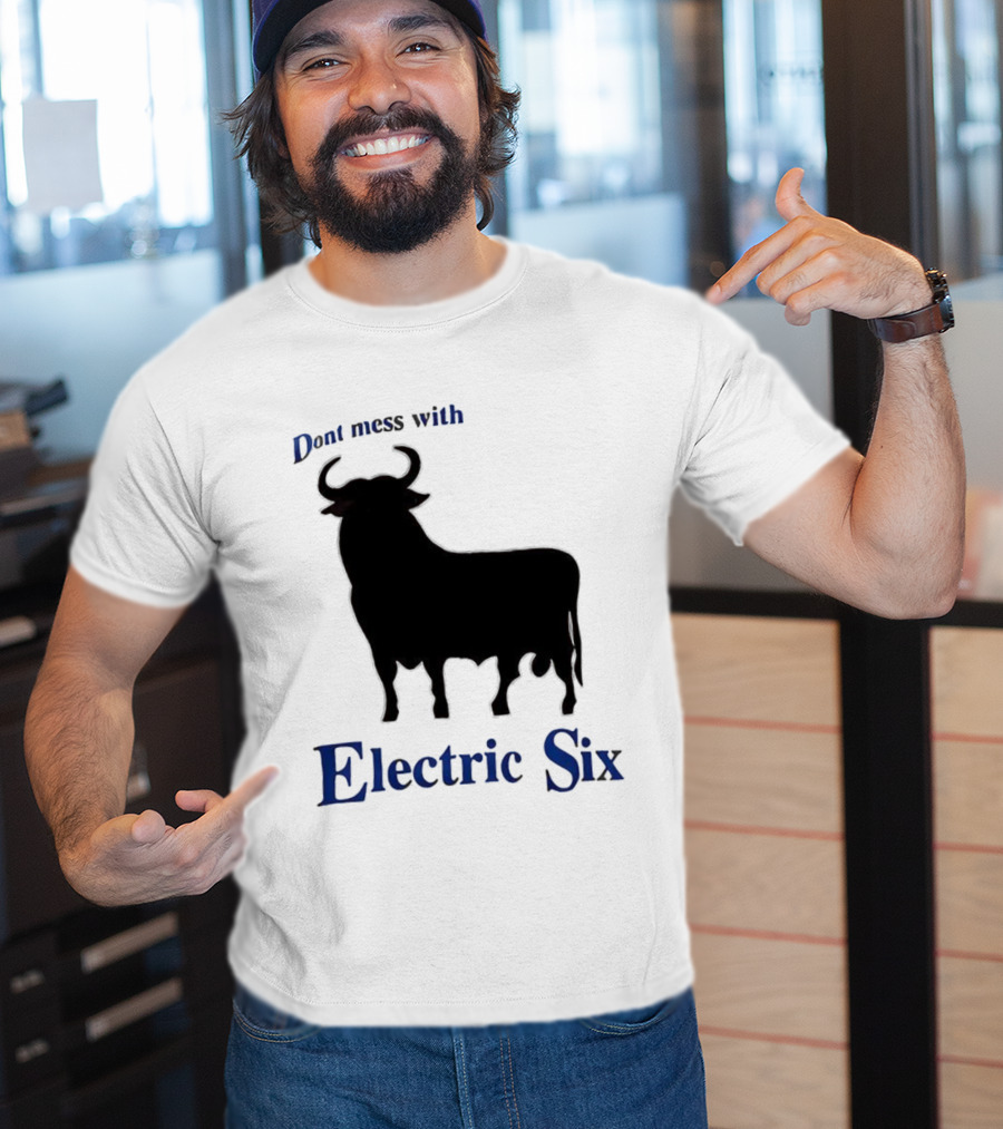 Electric Six Charging Bull Don't Mess With Energy T-Shirt