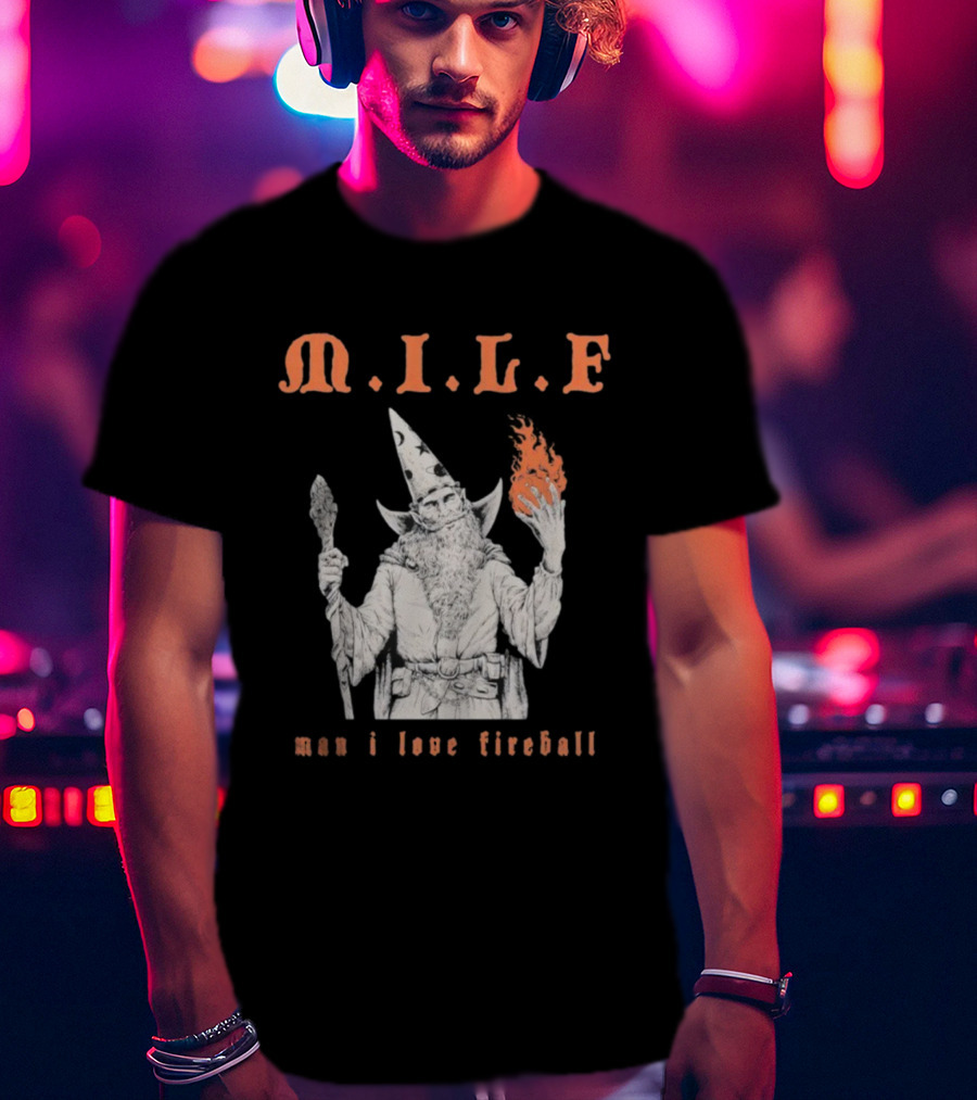 M.I.L.F Man I Love Fireball Wizard Holding Fire Fantasy Theme T-Shirt