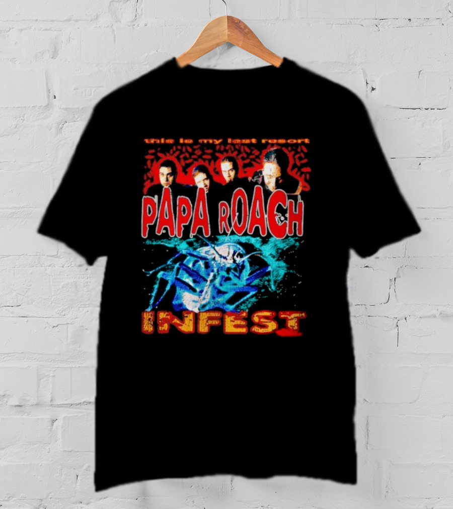 This Is My Last Resort Papa Roach Infest T-Shirt
