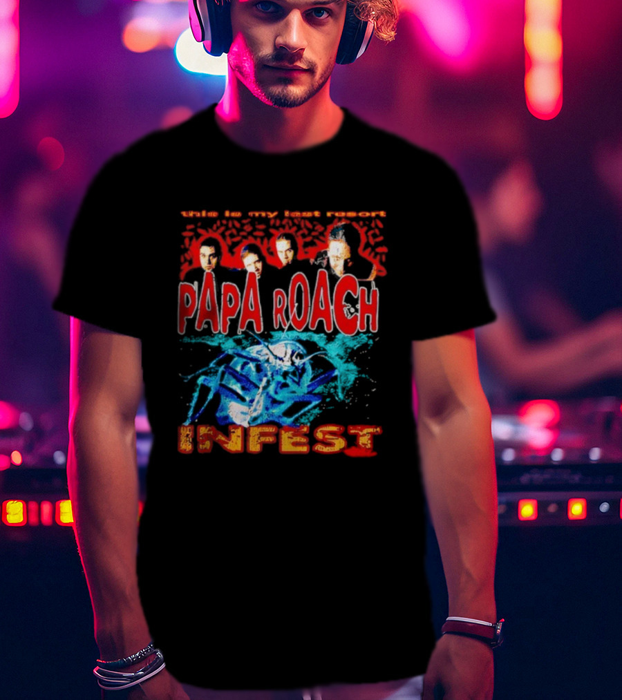 This Is My Last Resort Papa Roach Infest T-Shirt
