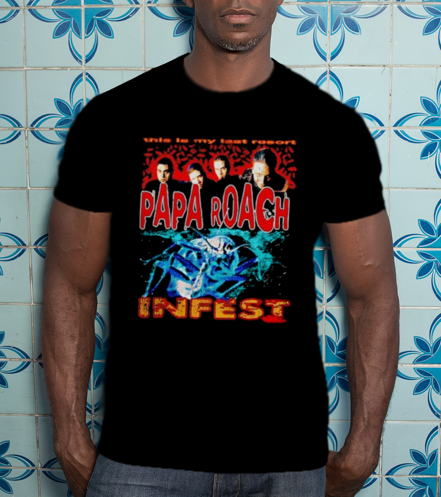 This Is My Last Resort Papa Roach Infest T-Shirt
