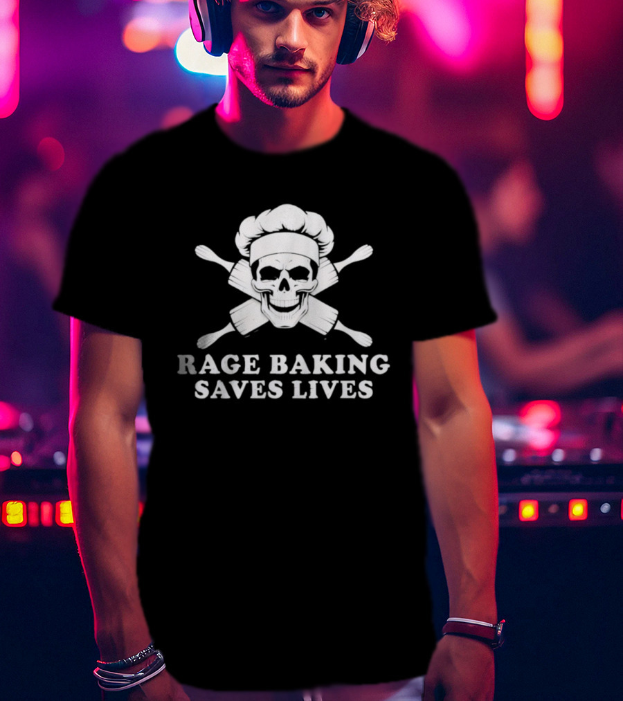 Rage Baking Saves Lives Skull Crossed Rolling Pins Chef Hat T-Shirt