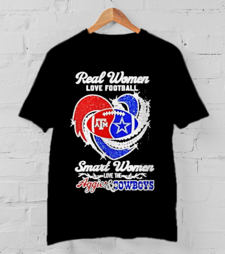 Real Women Love Football Smart Women Love Texas A&M Aggies Dallas Cowboys T-Shirt