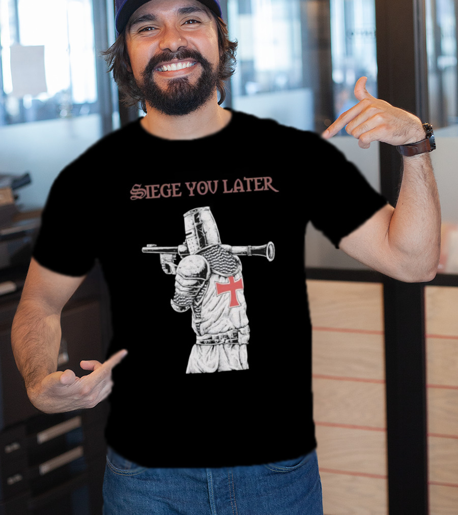 Siege You Later Knight Crusader With Rifle Cross Armor T-Shirt