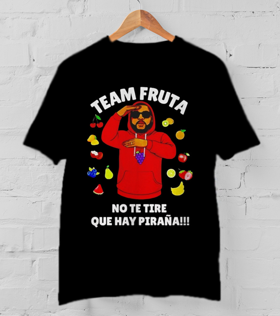 Team Fruta No Te Tire Que Hay Piraña Fruit Character T-Shirt
