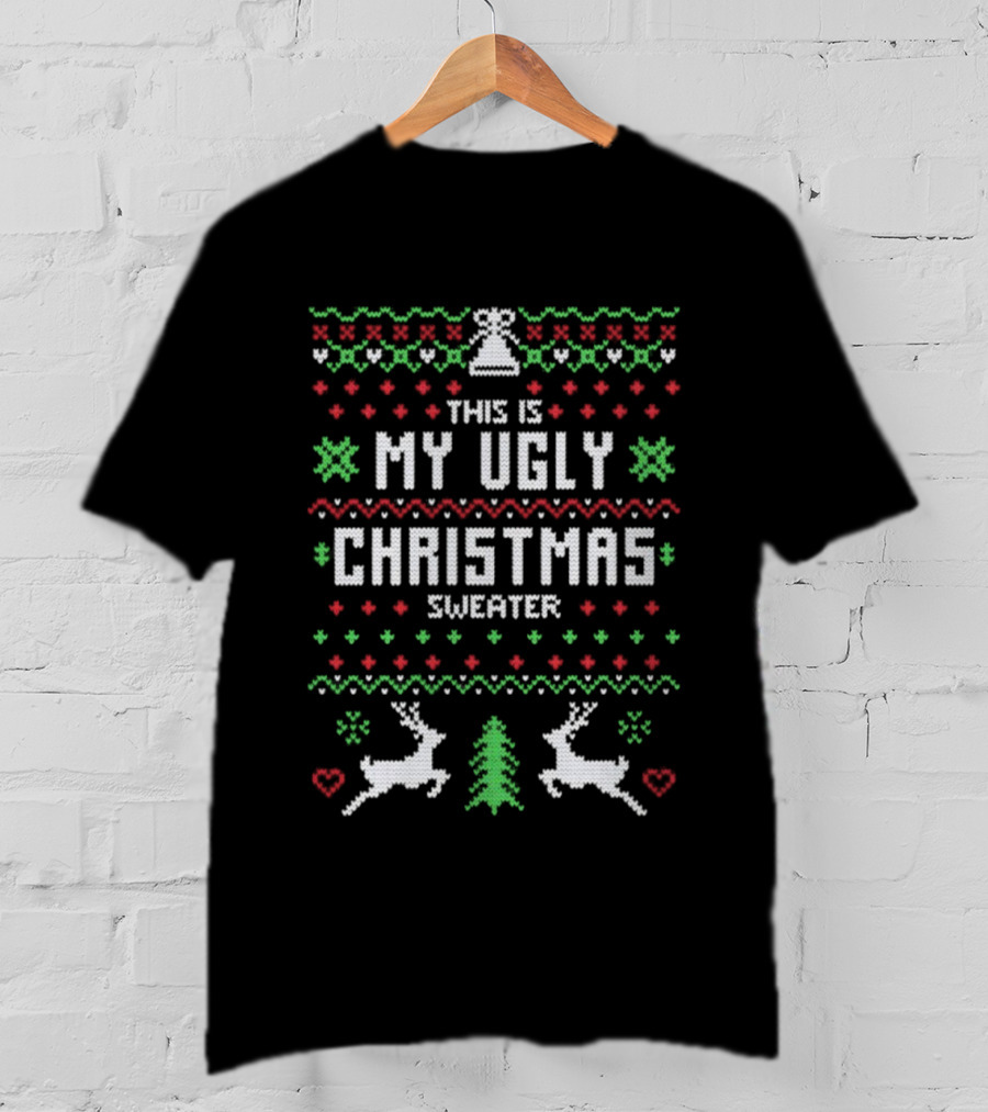 This Is My Ugly Christmas Sweater With Reindeer And Tree Pattern T-Shirt