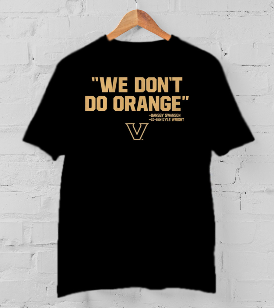 We Don’t Do Orange Dansby Swanson Kyle Wright Vanderbilt Commodores Baseball T-Shirt
