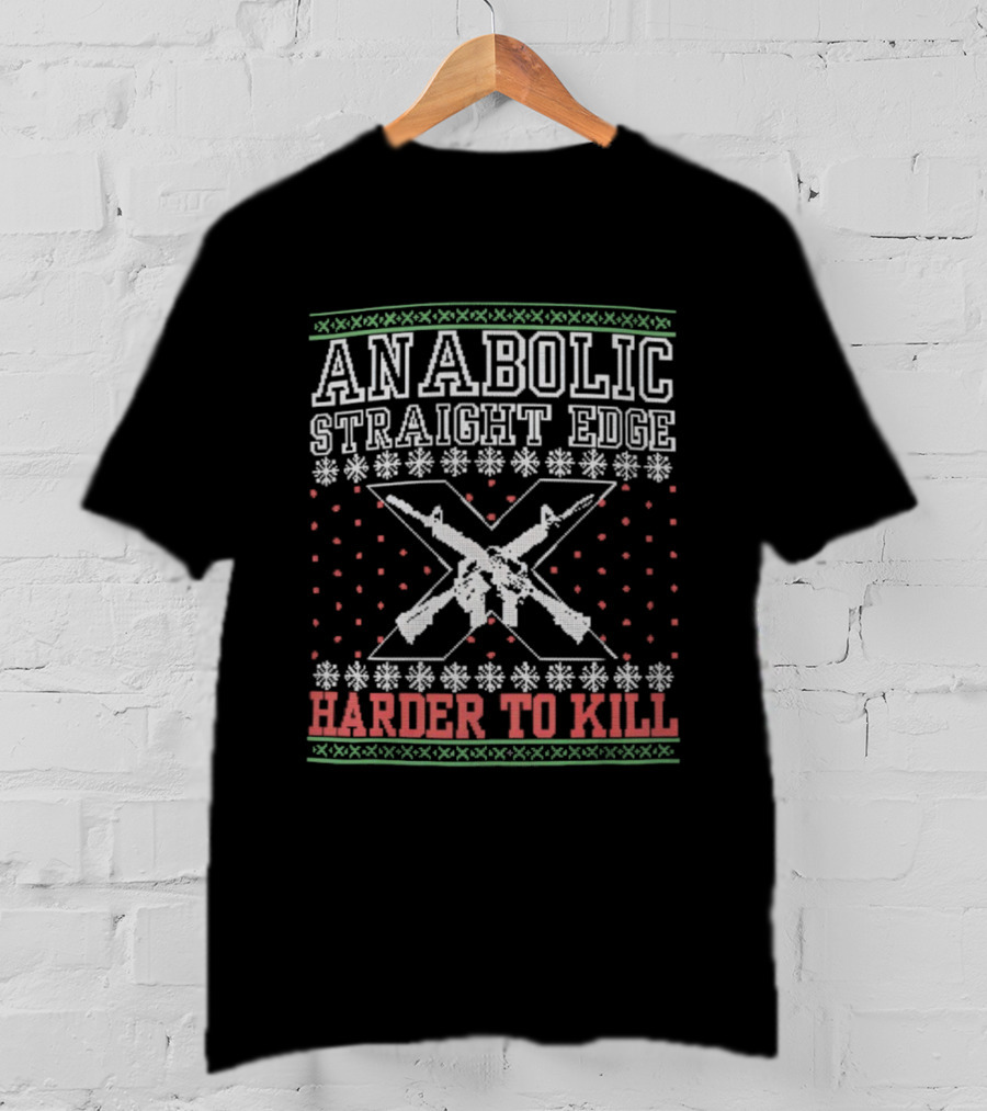 Anabolic Straight Edge Holiday Harder To Kill Rugged Motivational Style T-Shirt
