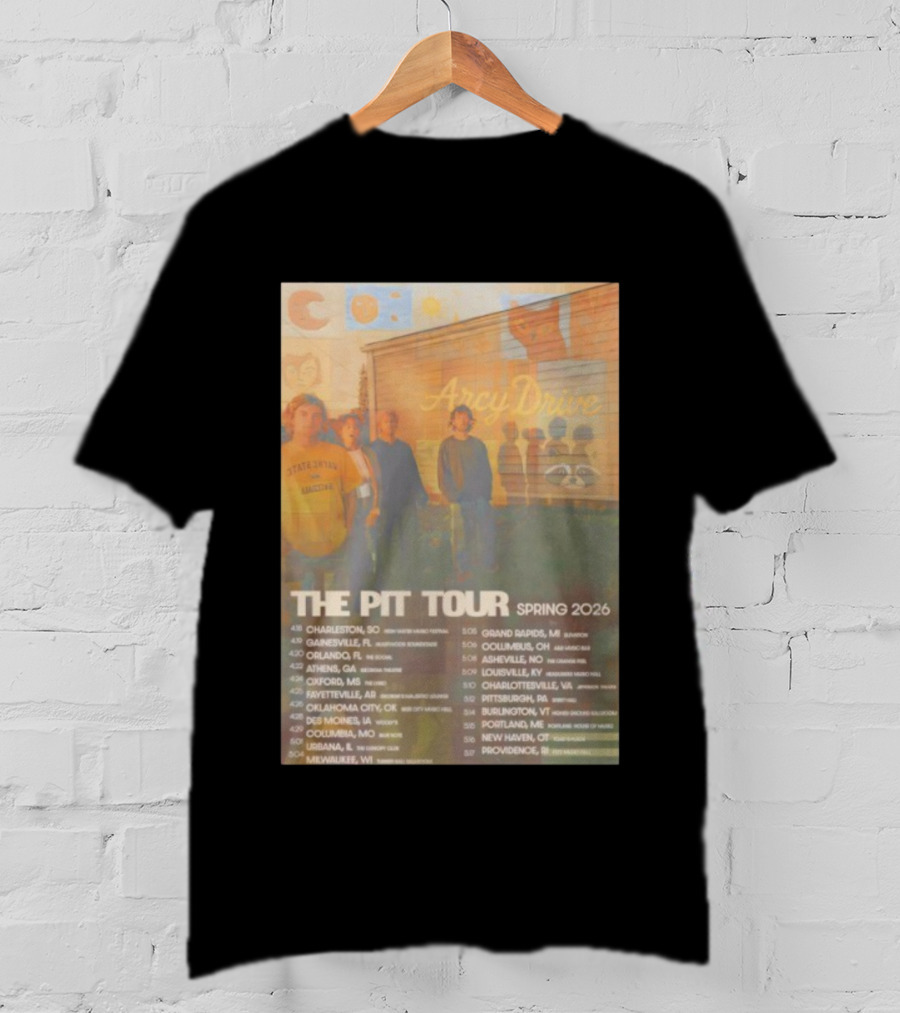 Arcy Drive The Pit Tour Spring 2026 Dates And Cities Music Event T-Shirt