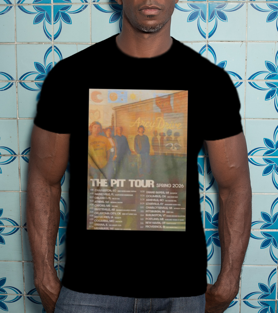 Arcy Drive The Pit Tour Spring 2026 Dates And Cities Music Event T-Shirt