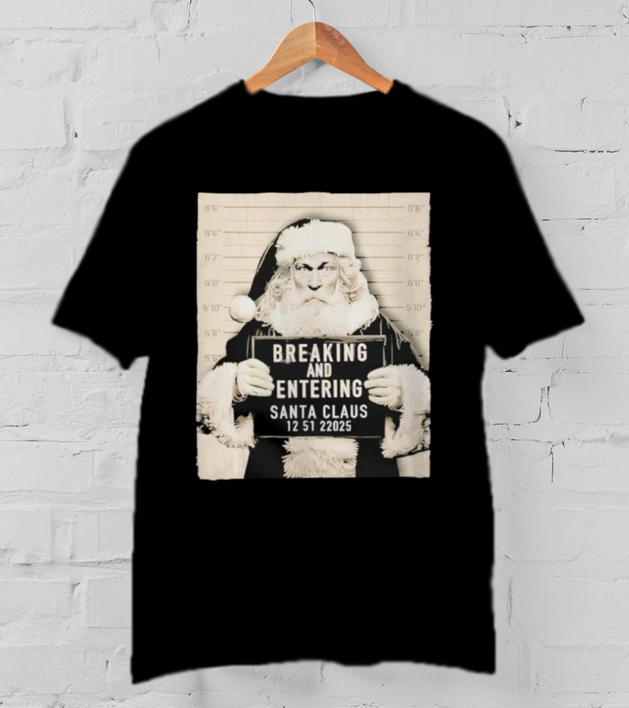 Santa Claus Shot Breaking And Entering Christmas Humor T-Shirt