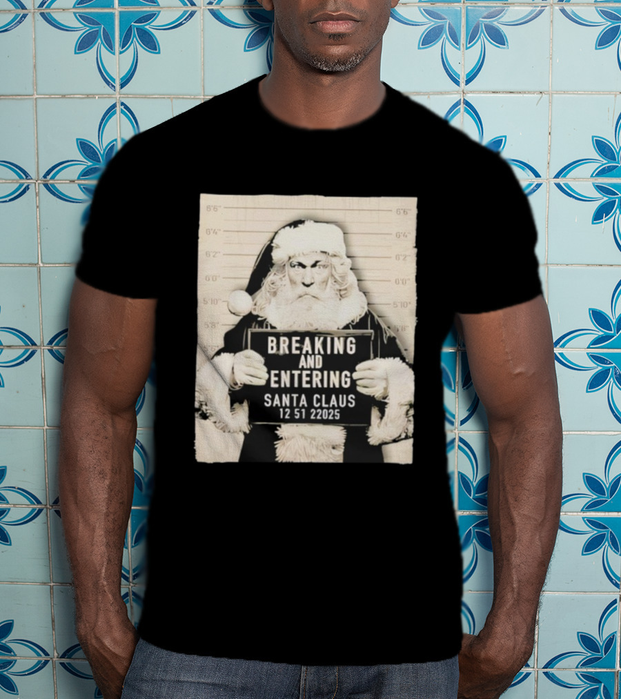 Santa Claus Shot Breaking And Entering Christmas Humor T-Shirt