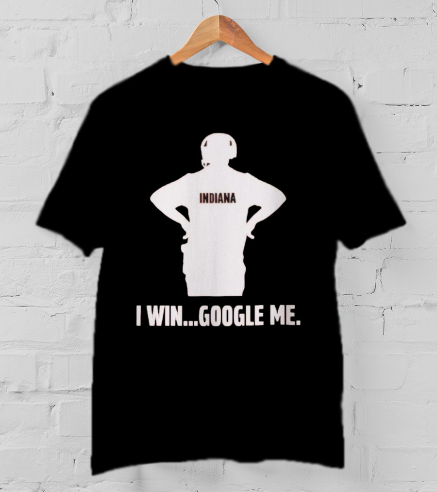 Curt Cignetti Indiana I Win Google Me Hoosiers Football T-Shirt