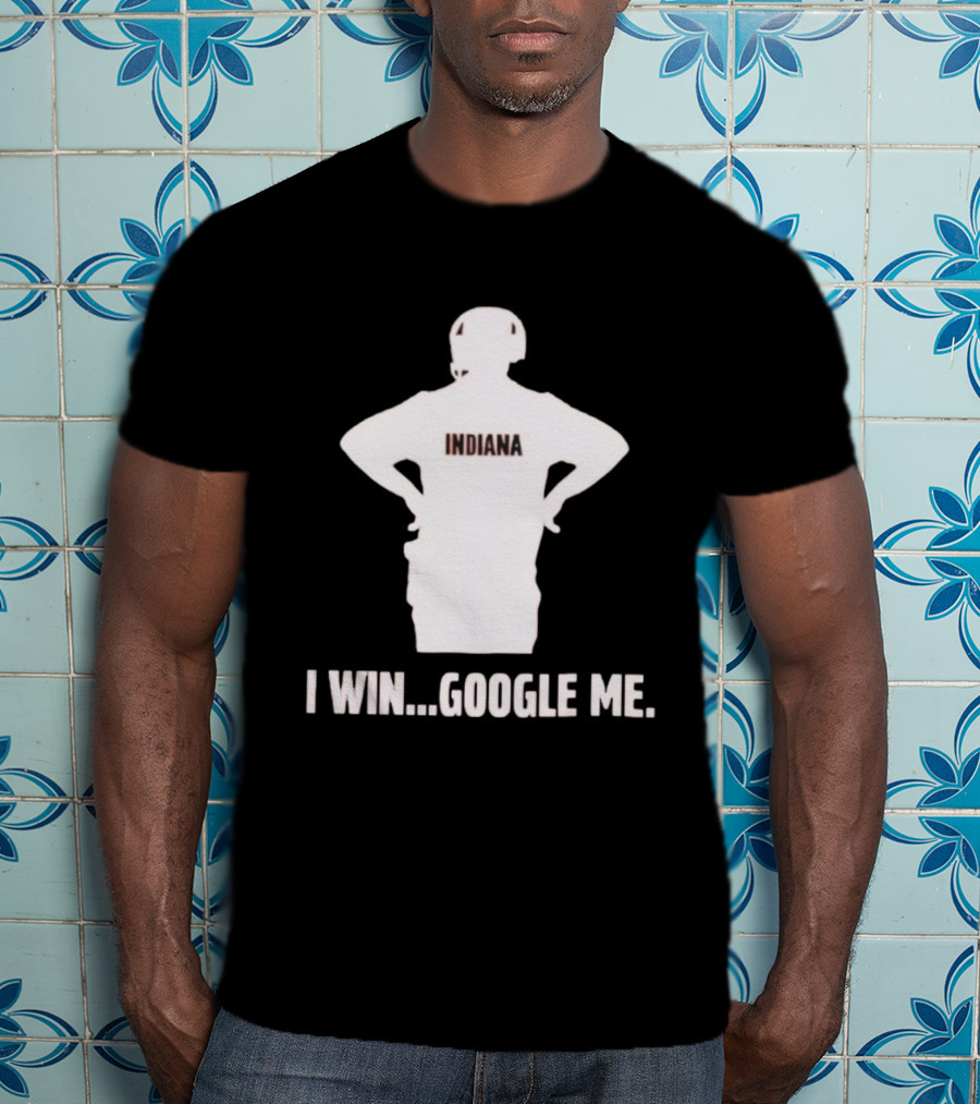 Curt Cignetti Indiana I Win Google Me Hoosiers Football T-Shirt
