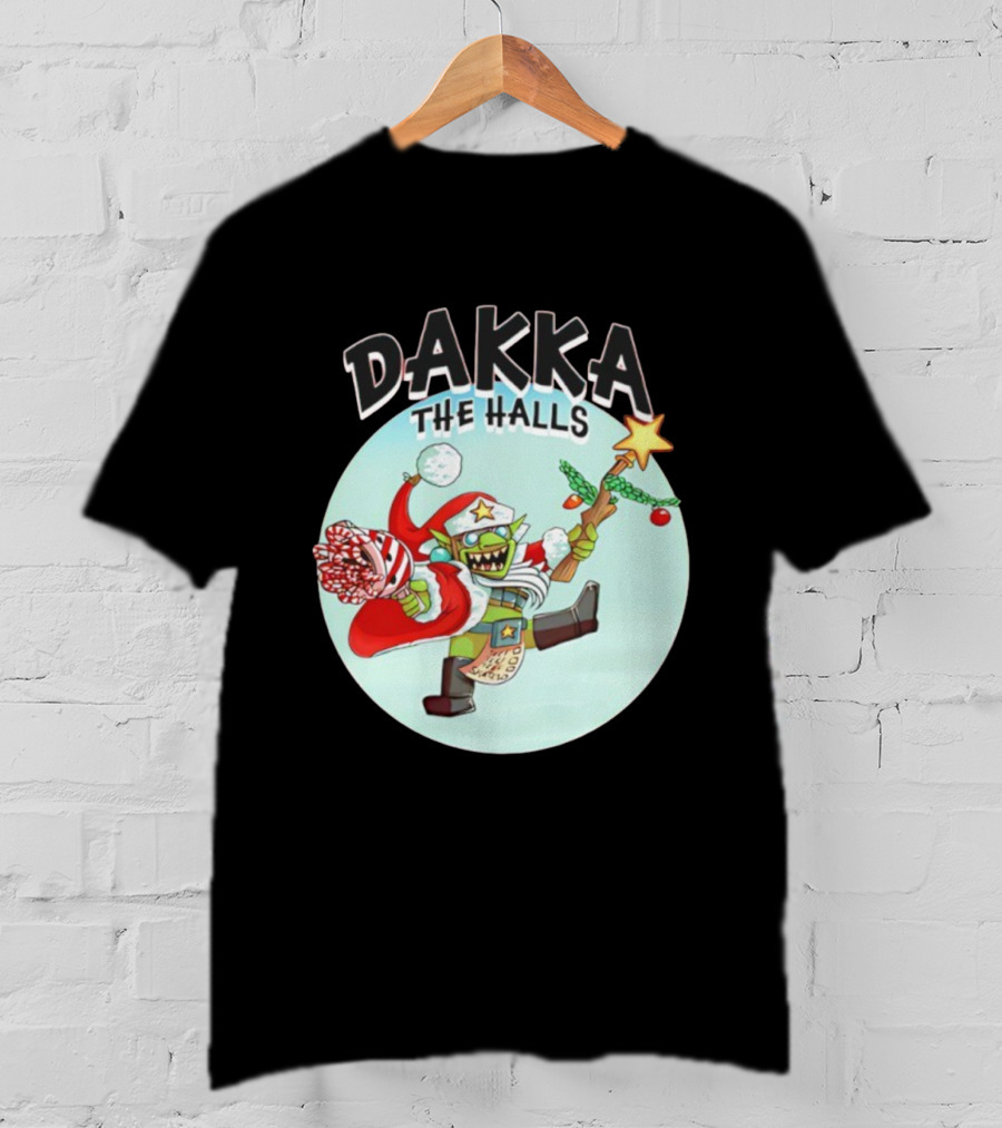 Dakka The Halls Christmas Goblin Festive Cheer T-Shirt