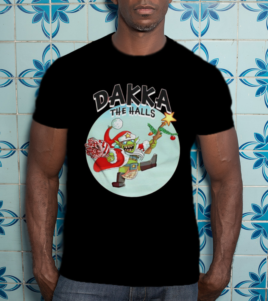 Dakka The Halls Christmas Goblin Festive Cheer T-Shirt