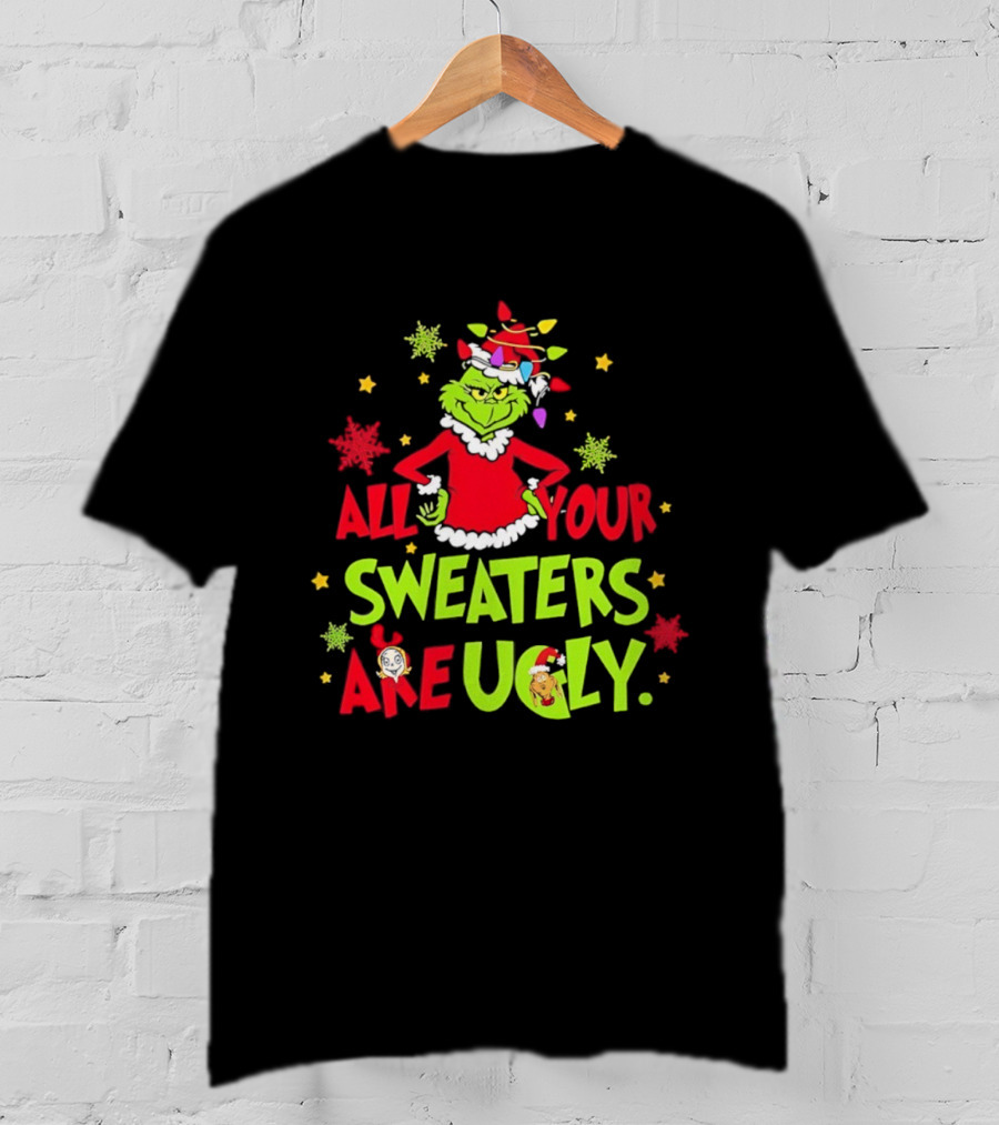 Grinch All Your Sweaters Are Ugly Christmas Lights Hat T-Shirt