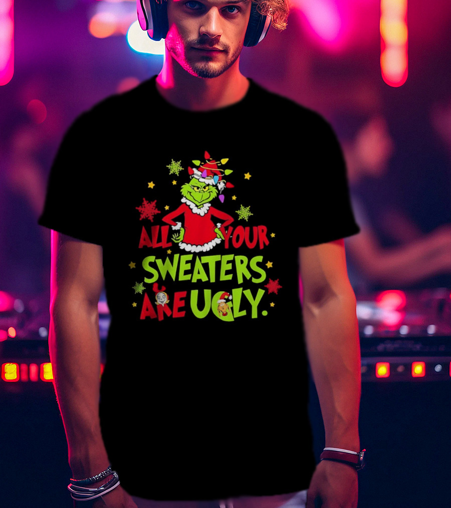 Grinch All Your Sweaters Are Ugly Christmas Lights Hat T-Shirt