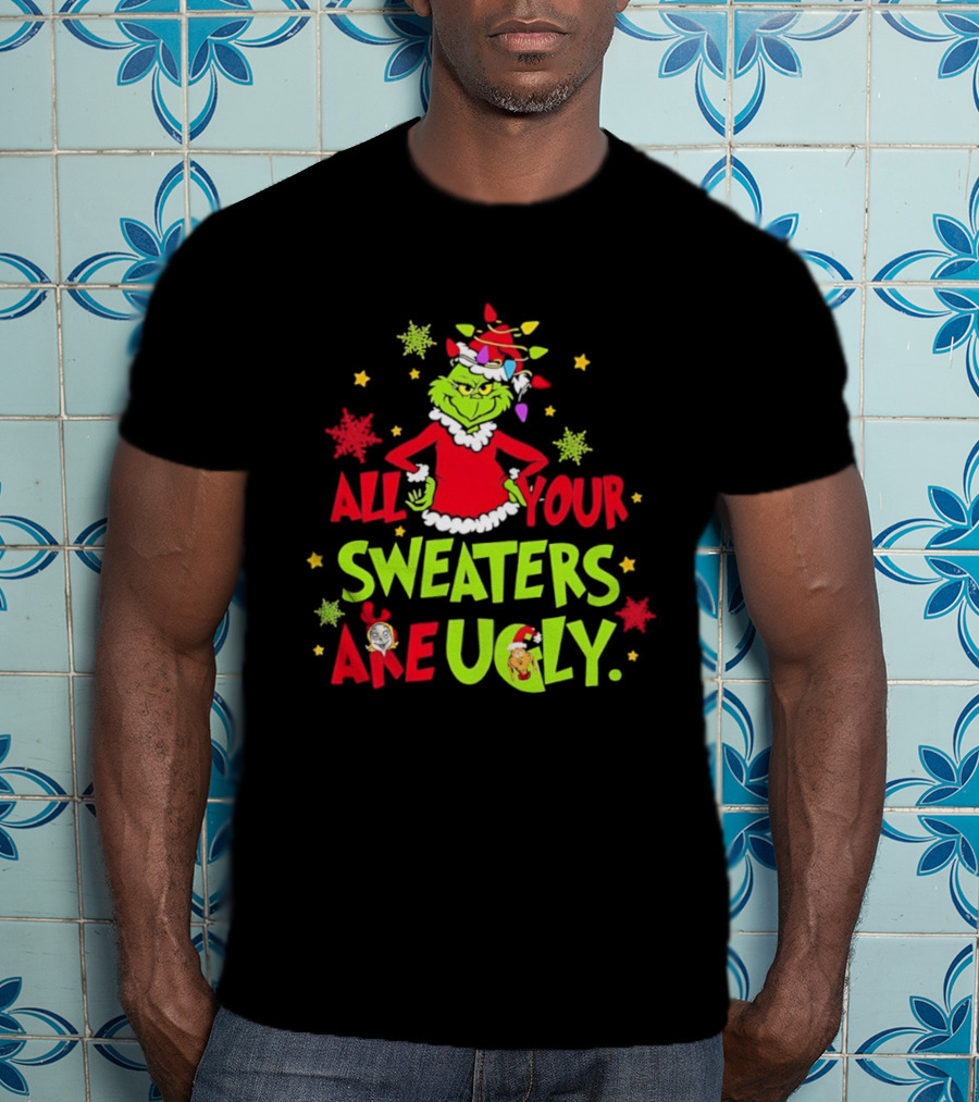 Grinch All Your Sweaters Are Ugly Christmas Lights Hat T-Shirt