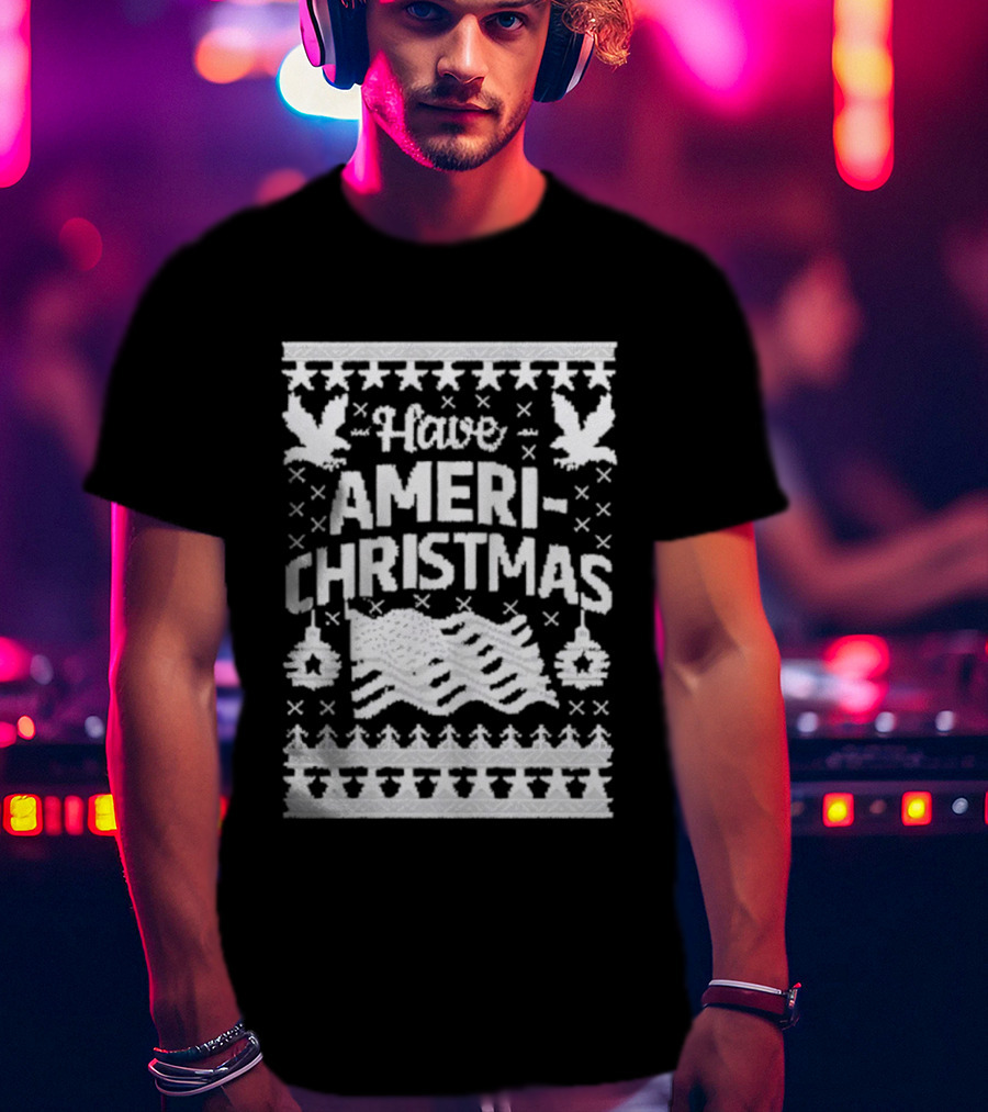 Have Ameri-Christmas Patriotic Holiday Season Festive Decorations T-Shirt