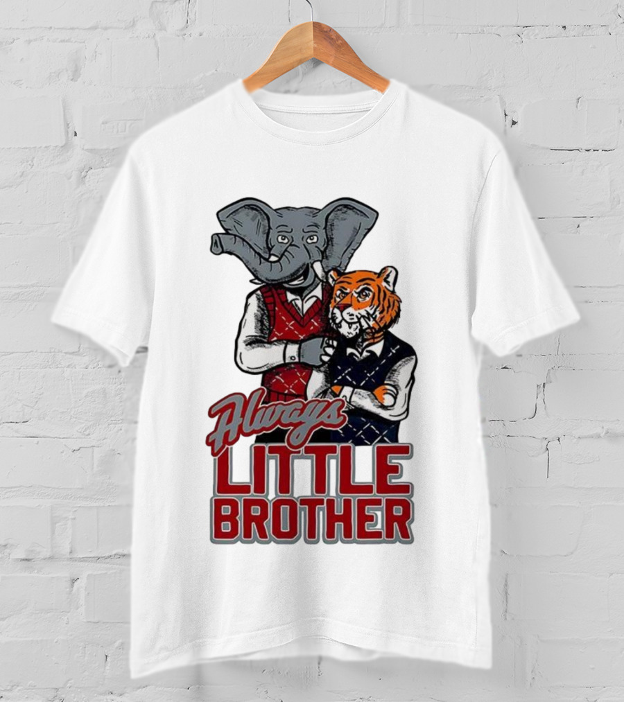 Alabama Crimson Tide Elephant Vs Auburn Tigers Always Little Brother T-Shirt