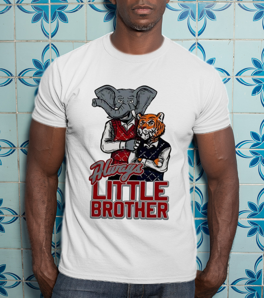 Alabama Crimson Tide Elephant Vs Auburn Tigers Always Little Brother T-Shirt