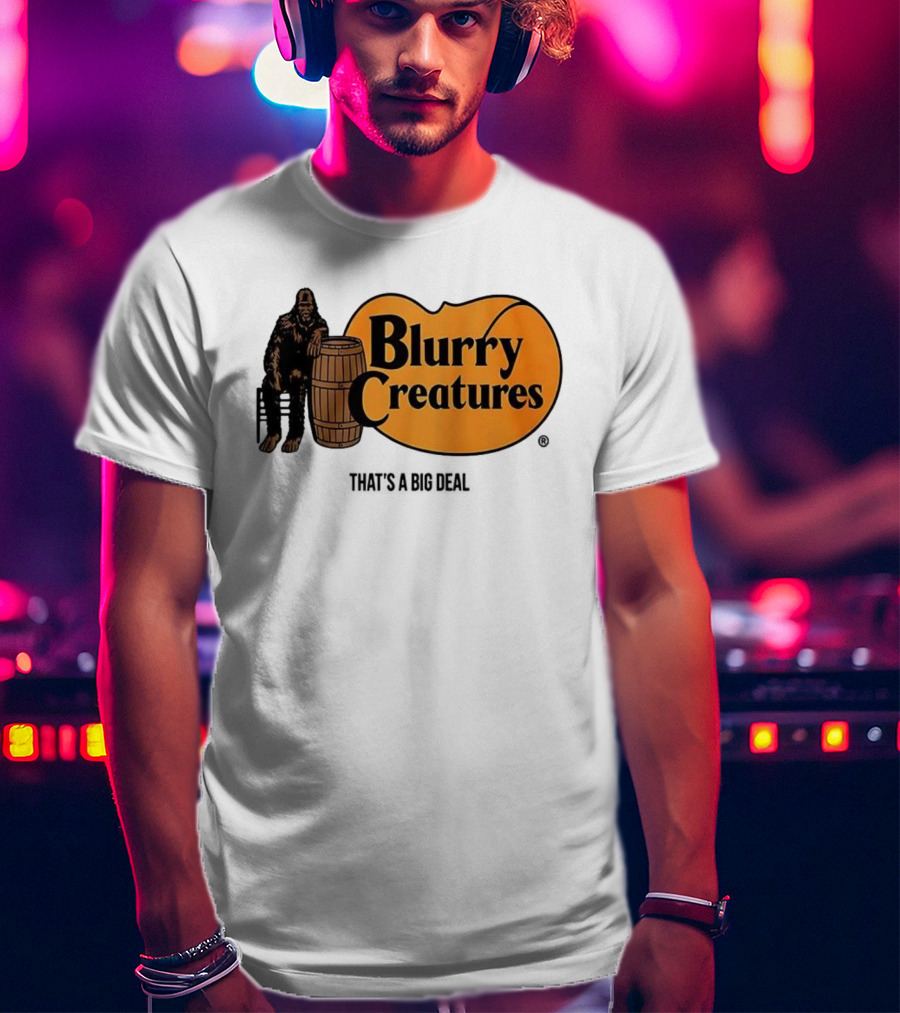 Blurry Creatures Bigfoot Barrel Mashup That's A Big Deal T-Shirt