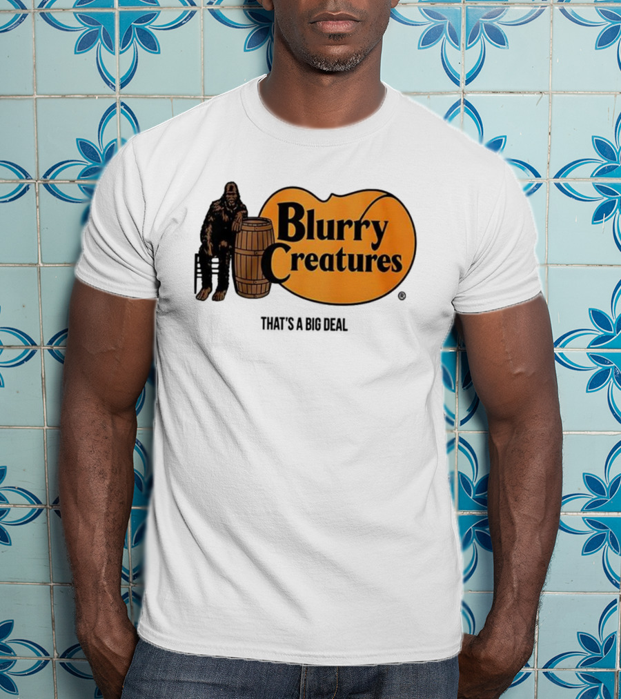 Blurry Creatures Bigfoot Barrel Mashup That's A Big Deal T-Shirt