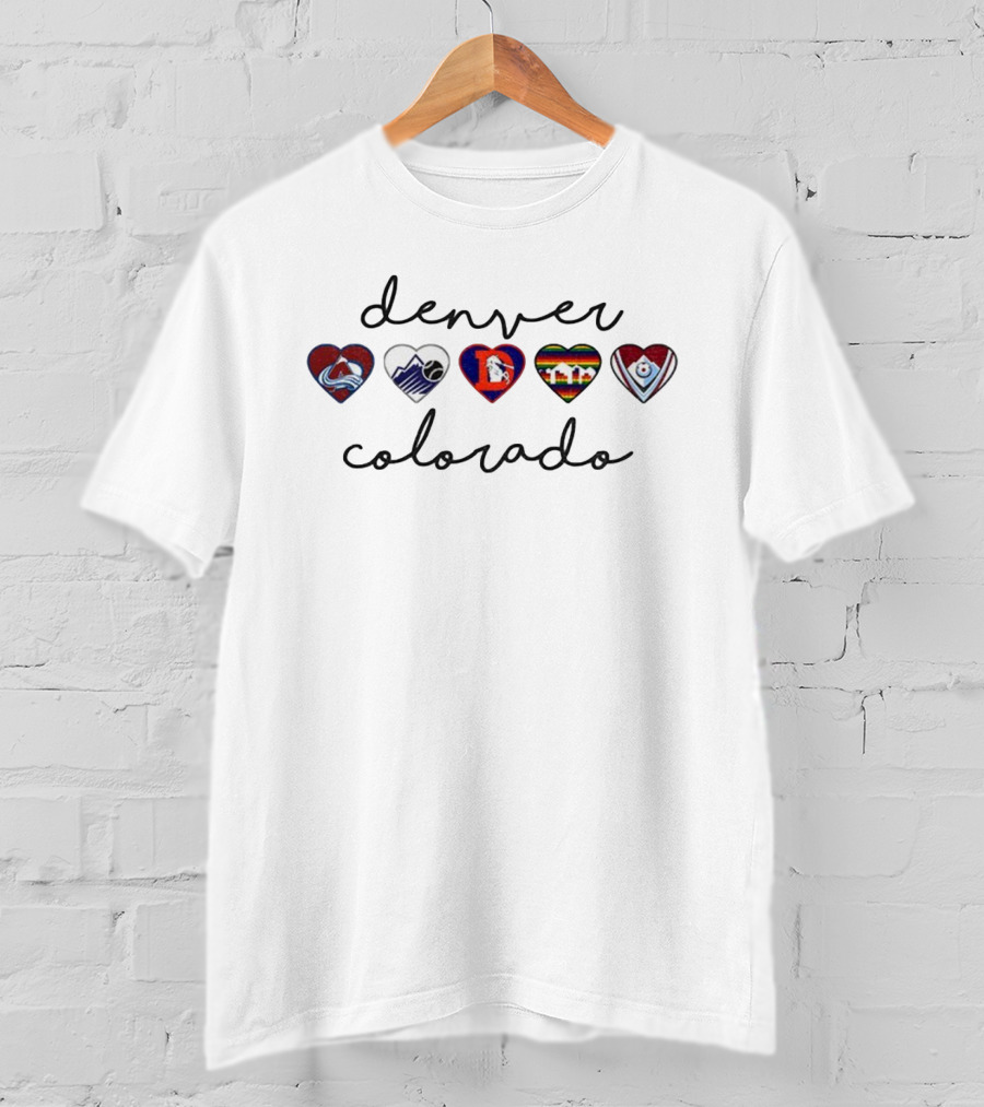 Denver Colorado Avalanche Broncos Rockies Rapids Nuggets Hearts T-Shirt