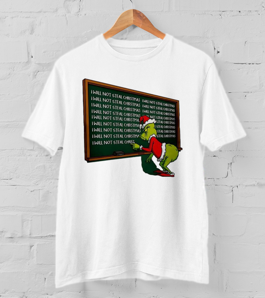 I Will Not Steal Christmas Punishment Grinch Writing Lines T-Shirt