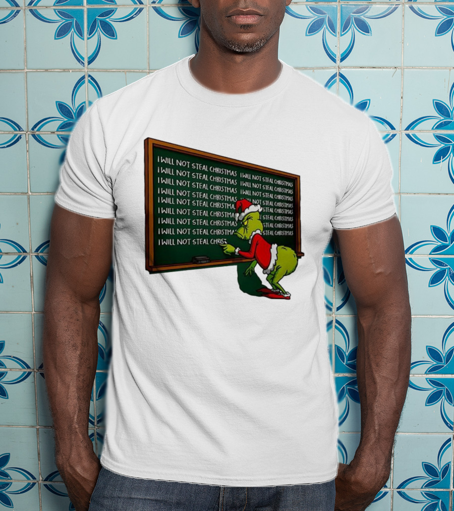 I Will Not Steal Christmas Punishment Grinch Writing Lines T-Shirt