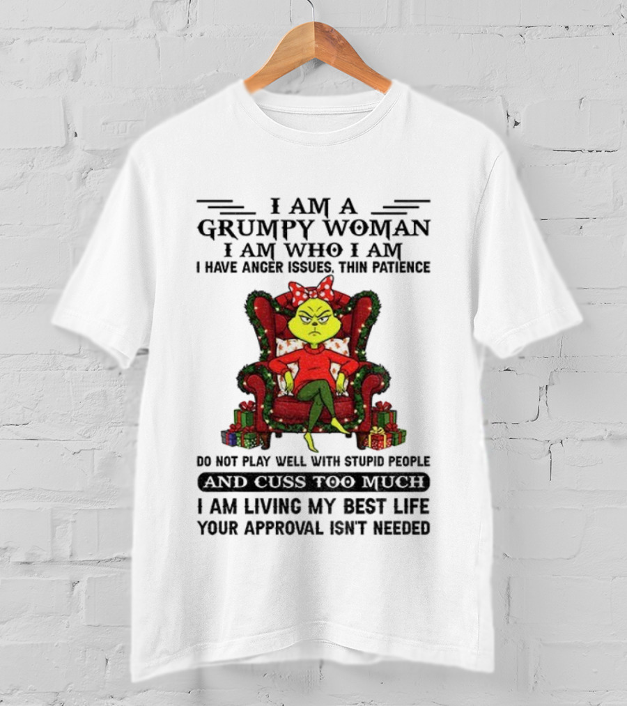Grinch Grumpy Woman I Am Who I Am Anger Issues Thin Patience Do Not Play Well With Stupid People Christmas T-Shirt