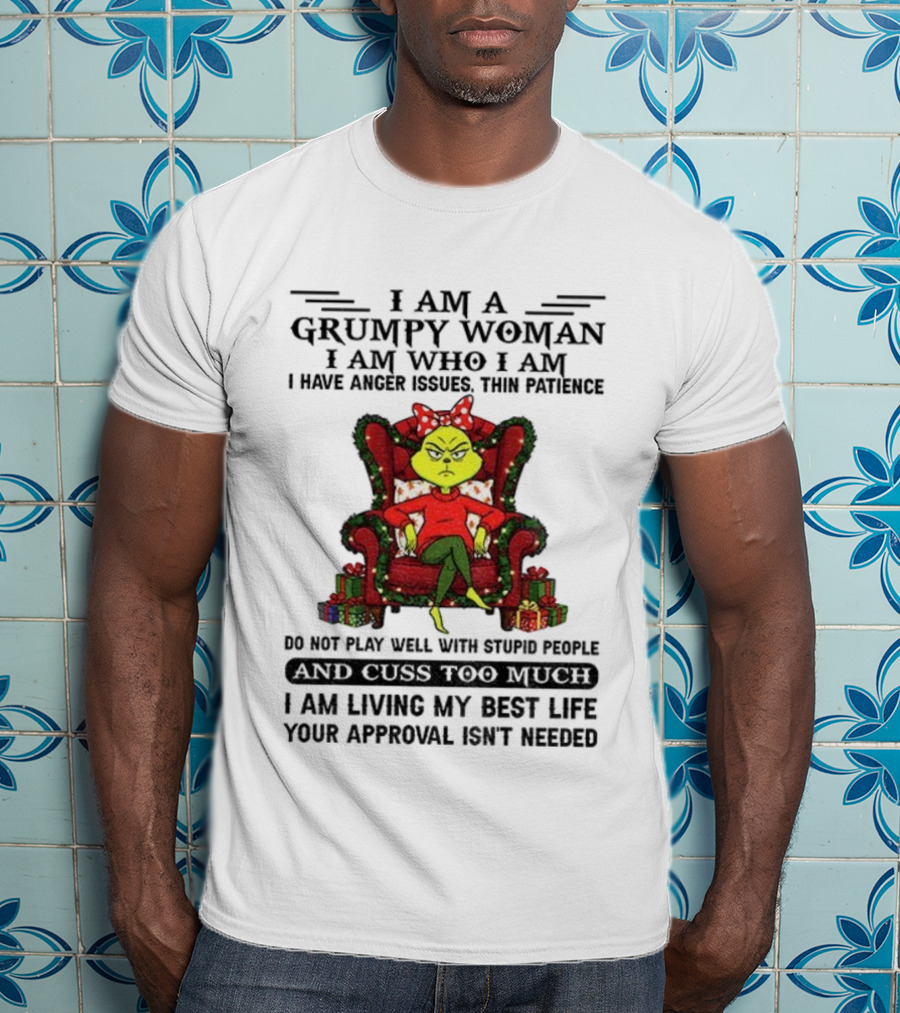 Grinch Grumpy Woman I Am Who I Am Anger Issues Thin Patience Do Not Play Well With Stupid People Christmas T-Shirt