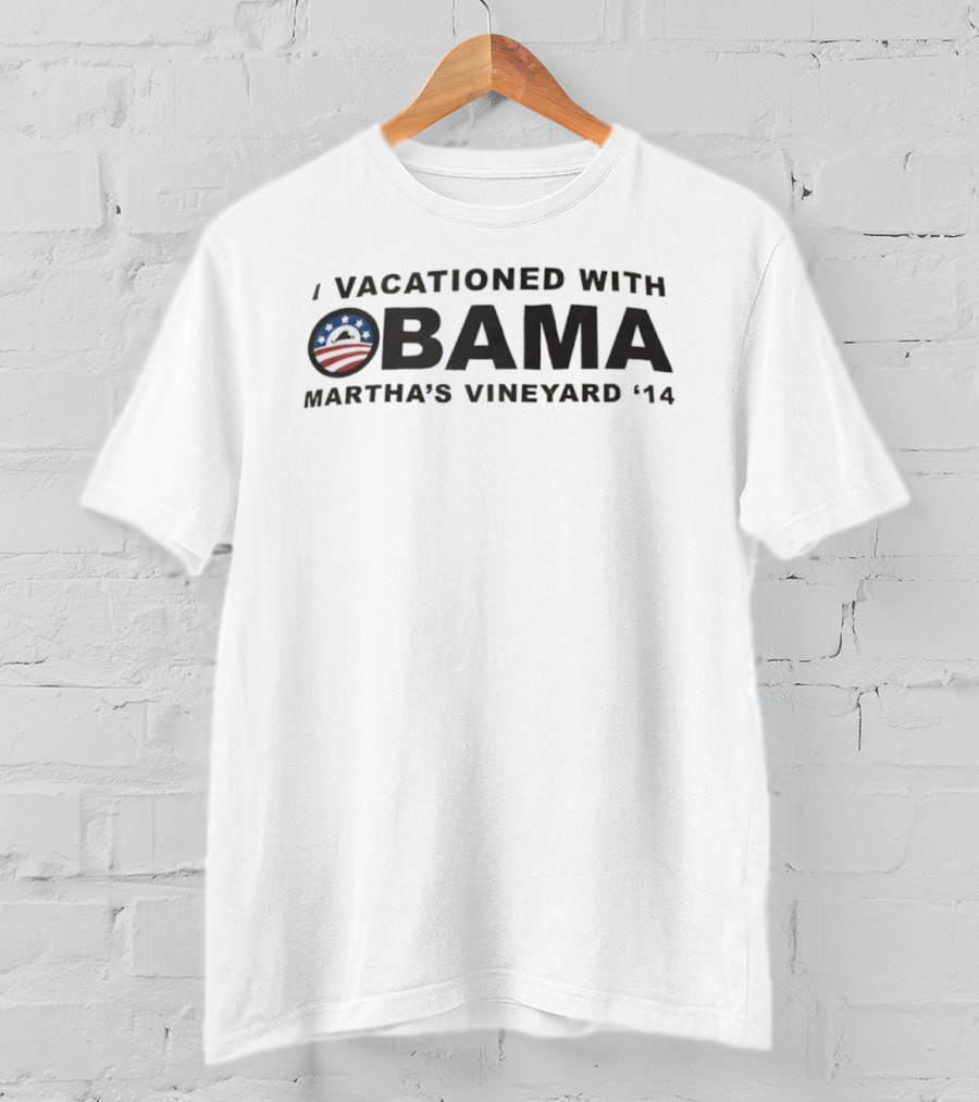 I Vacationed With Obama Martha's Vineyard 2014 T-Shirt