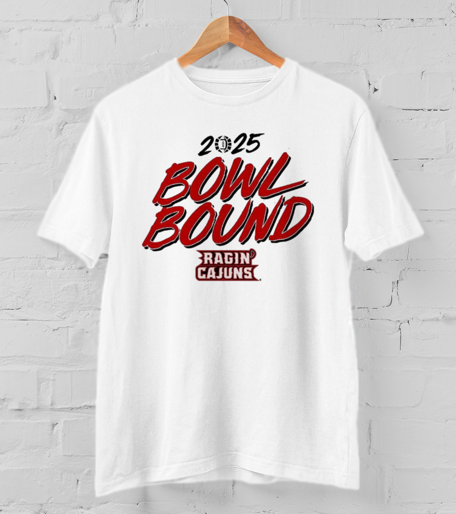 2025 Bowl Bound Ragin’ Cajuns Victory Celebration T-Shirt
