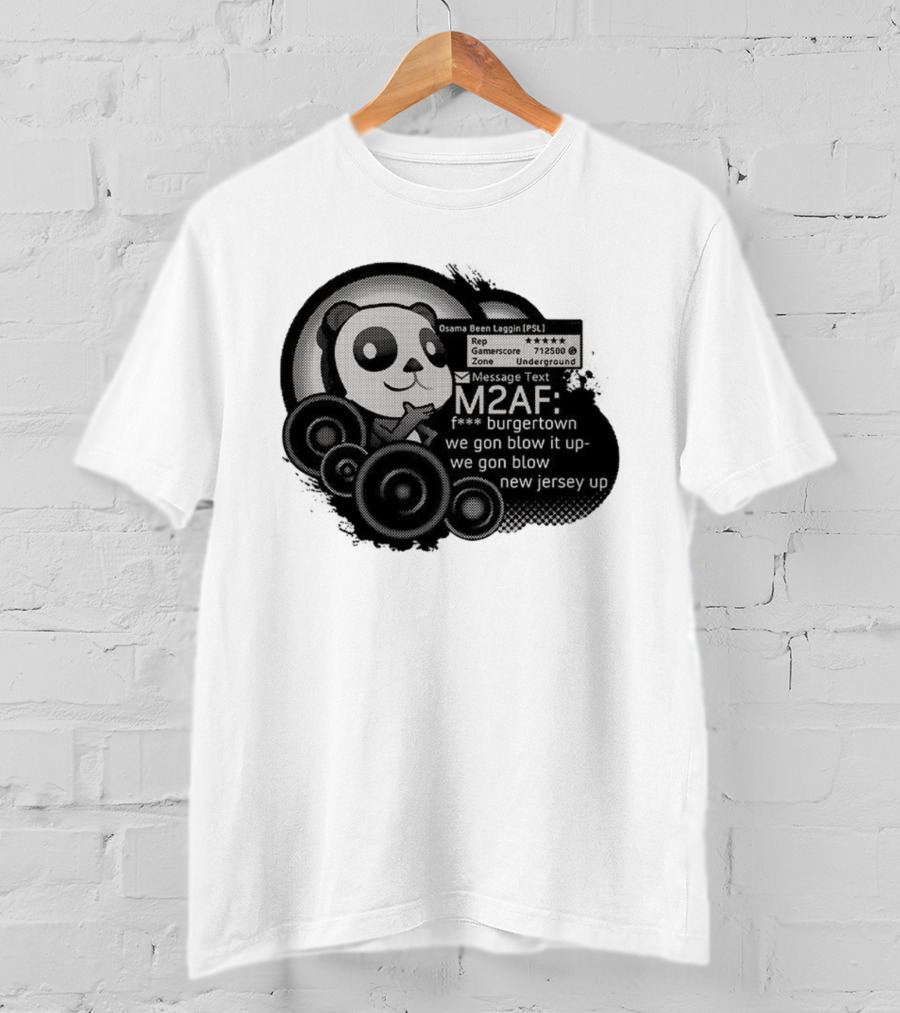 M2AF Panda Osama Been Laggin Burgetown Message New Jersey Underground Gamerscore T-Shirt