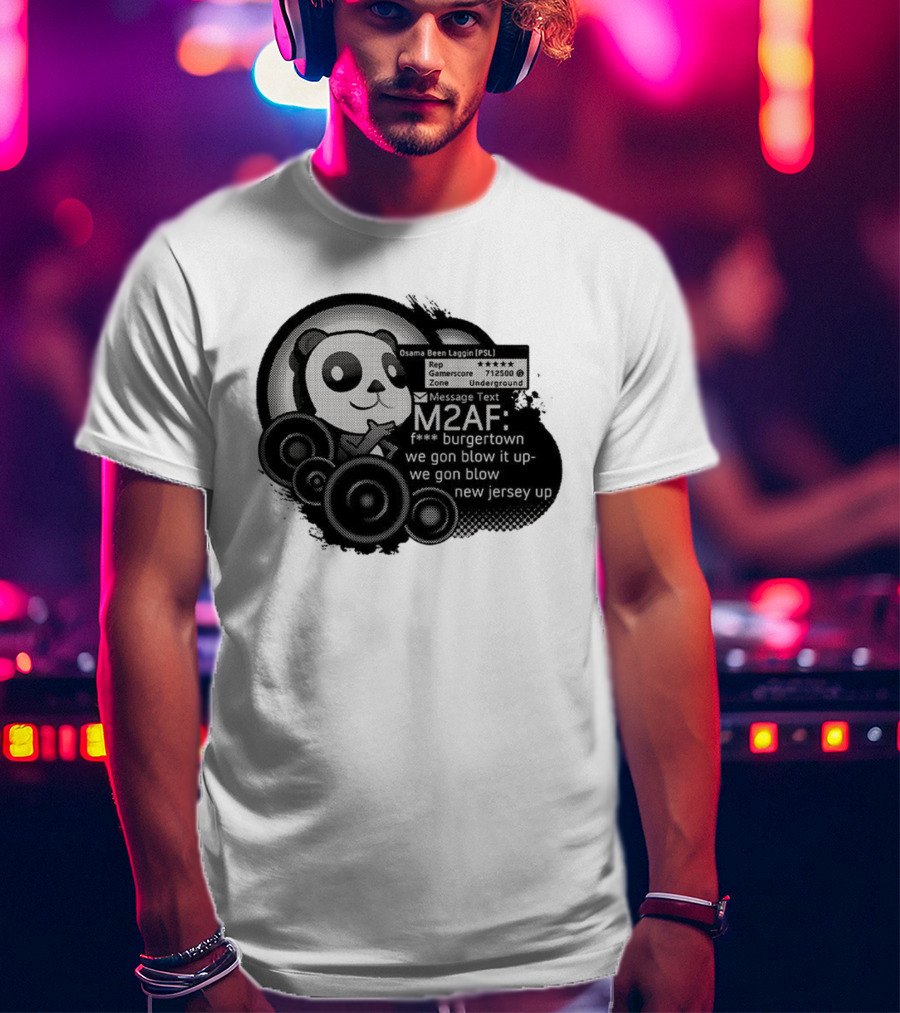 M2AF Panda Osama Been Laggin Burgetown Message New Jersey Underground Gamerscore T-Shirt