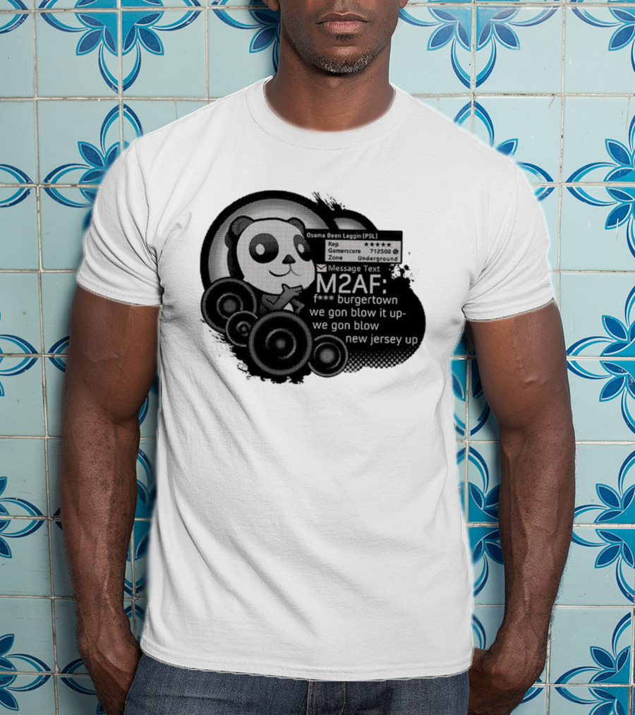 M2AF Panda Osama Been Laggin Burgetown Message New Jersey Underground Gamerscore T-Shirt