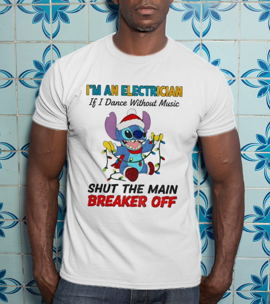 I'm An Electrician Stitch Santa Shut The Main Breaker Off Christmas T-Shirt